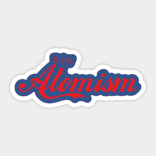 ENJOY ATOMISM Sticker